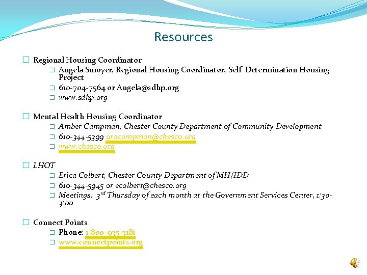 Resources � Regional Housing Coordinator � Angela Smoyer, Regional Housing Coordinator, Self Determination Housing