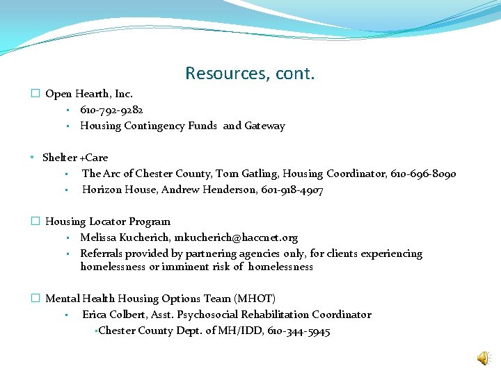 Resources, cont. � Open Hearth, Inc. • 610 -792 -9282 • Housing Contingency Funds