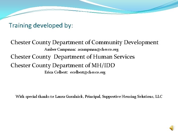 Training developed by: Chester County Department of Community Development Amber Campman: acampman@chesco. org Chester