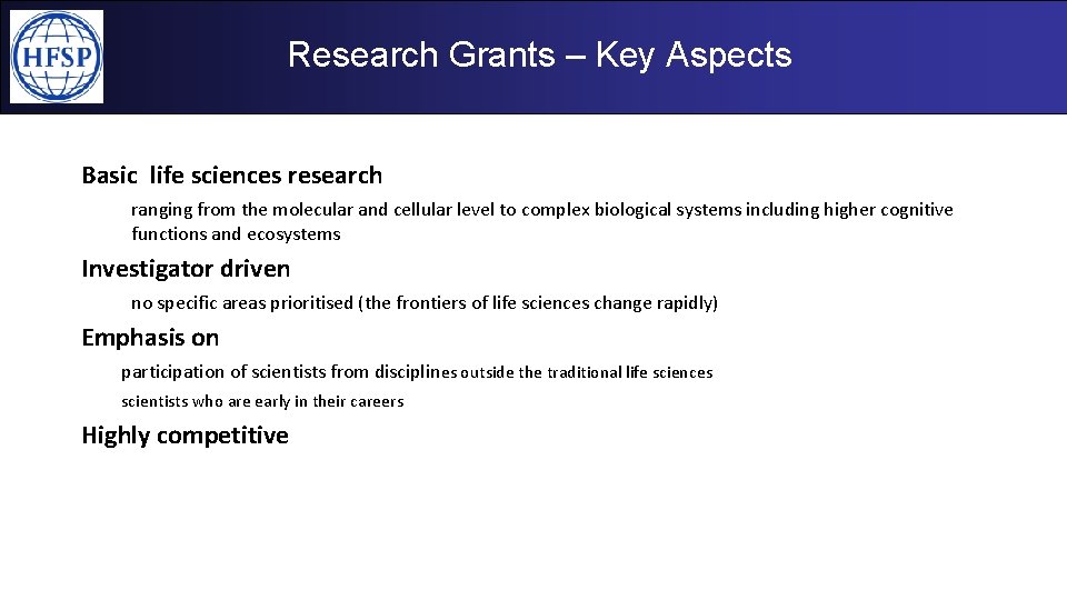 Research Grants – Key Aspects Basic life sciences research ranging from the molecular and Research Grants – Key Aspects Basic life sciences research ranging from the molecular and