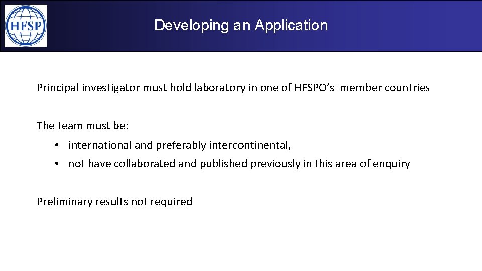 Developing an Application Principal investigator must hold laboratory in one of HFSPO’s member countries