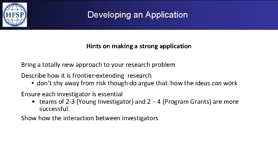 Developing an Application Hints on making a strong application Bring a totally new approach