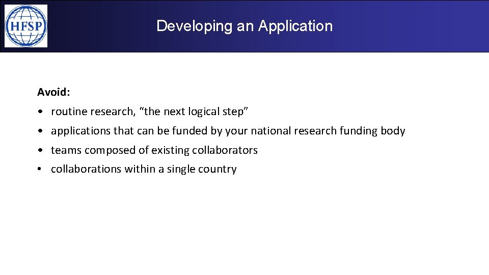 Developing an Application Avoid: • routine research, “the next logical step” • applications that