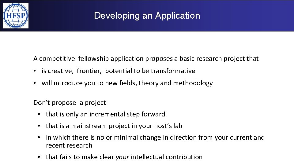 Developing an Application • HFSP Fellowships A competitive fellowship application proposes a basic research Developing an Application • HFSP Fellowships A competitive fellowship application proposes a basic research