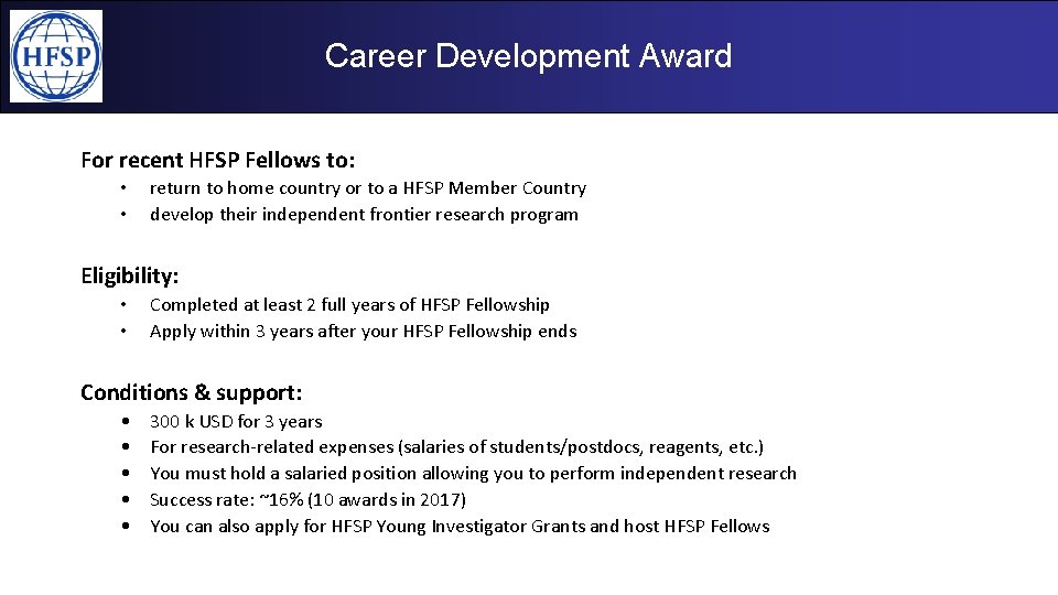 Career Development Award For recent HFSP Fellows to: • • return to home country