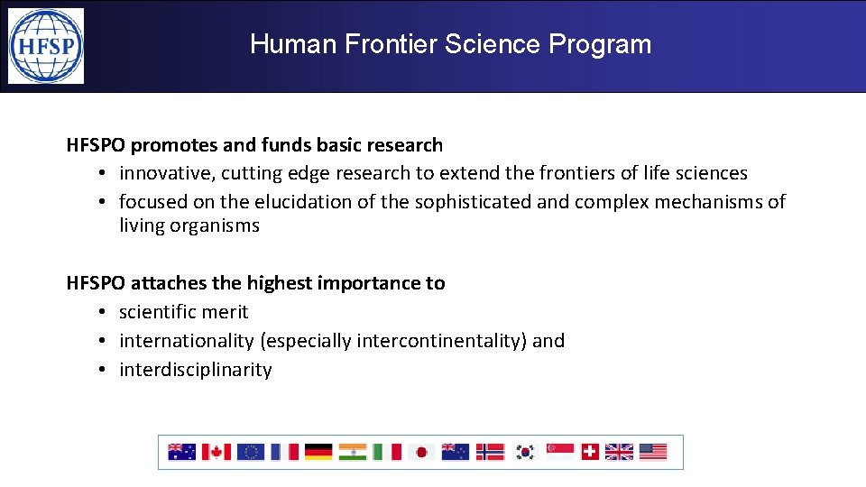 Human Frontier Science Program HFSPO promotes and funds basic research • innovative, cutting edge