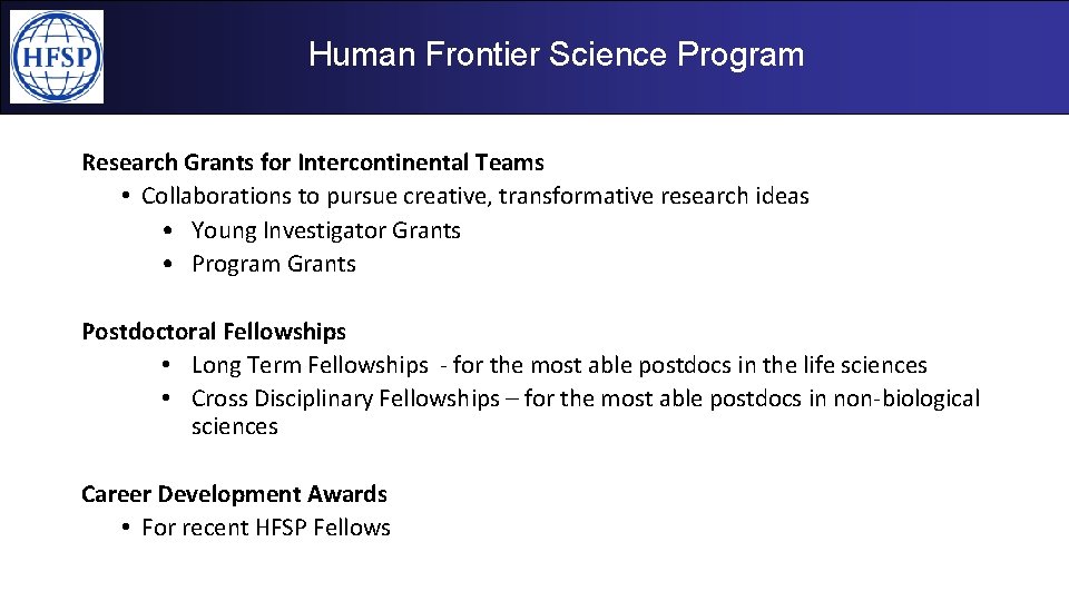 Human Frontier Science Program Research Grants for Intercontinental Teams • Collaborations to pursue creative,