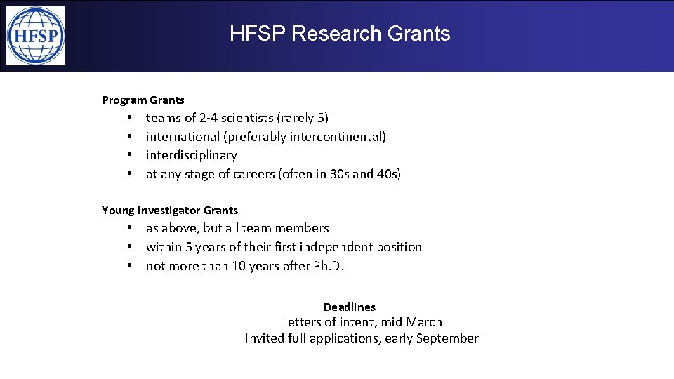 HFSP Research Grants Program Grants • • teams of 2 -4 scientists (rarely 5)