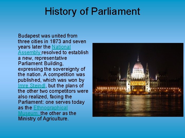 History of Parliament Budapest was united from three cities in 1873 and seven years
