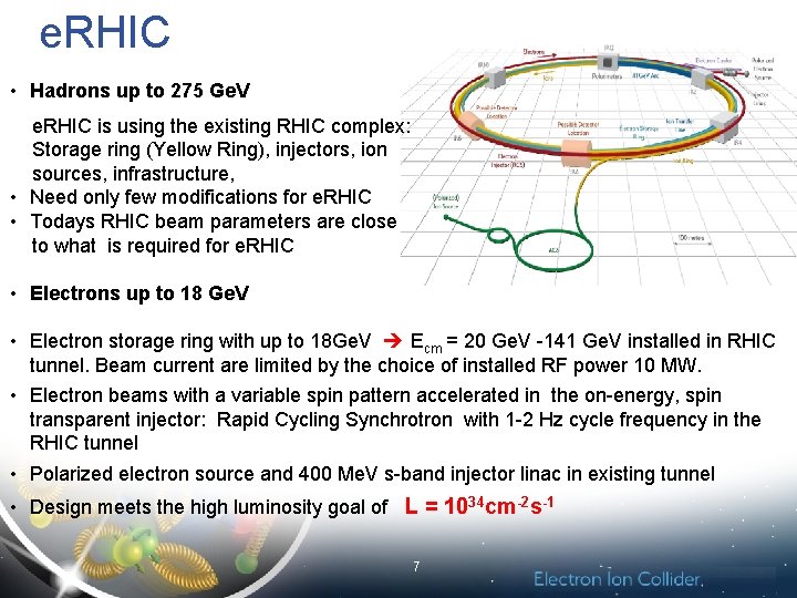 e. RHIC • Hadrons up to 275 Ge. V e. RHIC is using the
