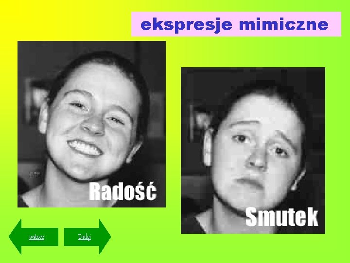 ekspresje mimiczne wstecz Dalej 