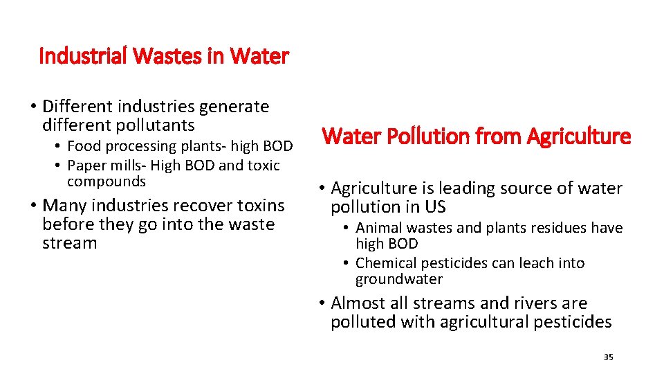 Industrial Wastes in Water • Different industries generate different pollutants • Food processing plants-