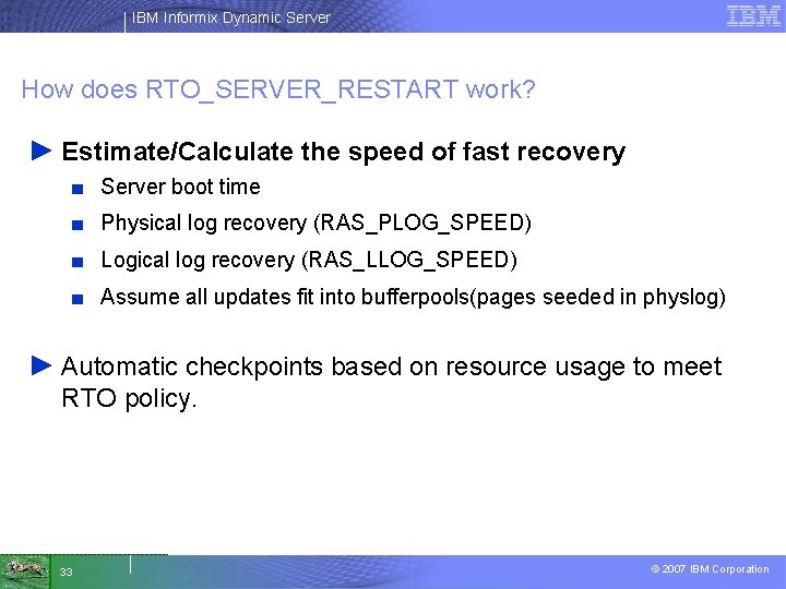 IBM Informix Dynamic Server How does RTO_SERVER_RESTART work? ► Estimate/Calculate the speed of fast