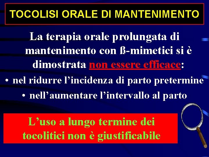 TOCOLISI ORALE DI MANTENIMENTO La terapia orale prolungata di mantenimento con ß-mimetici si è