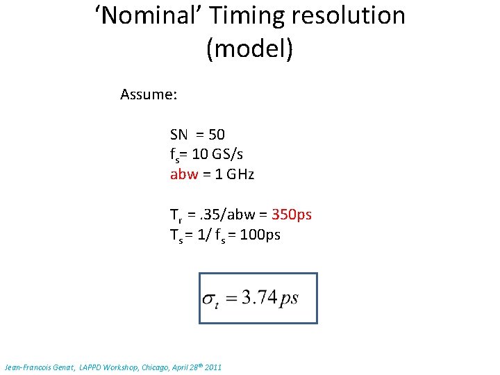 ‘Nominal’ Timing resolution (model) Assume: SN = 50 fs= 10 GS/s abw = 1