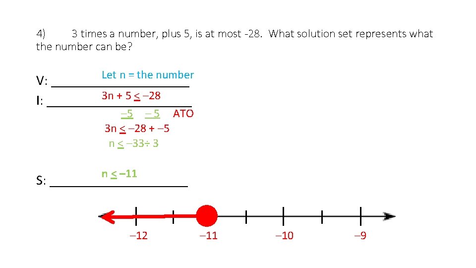 4) 3 times a number, plus 5, is at most -28. What solution set