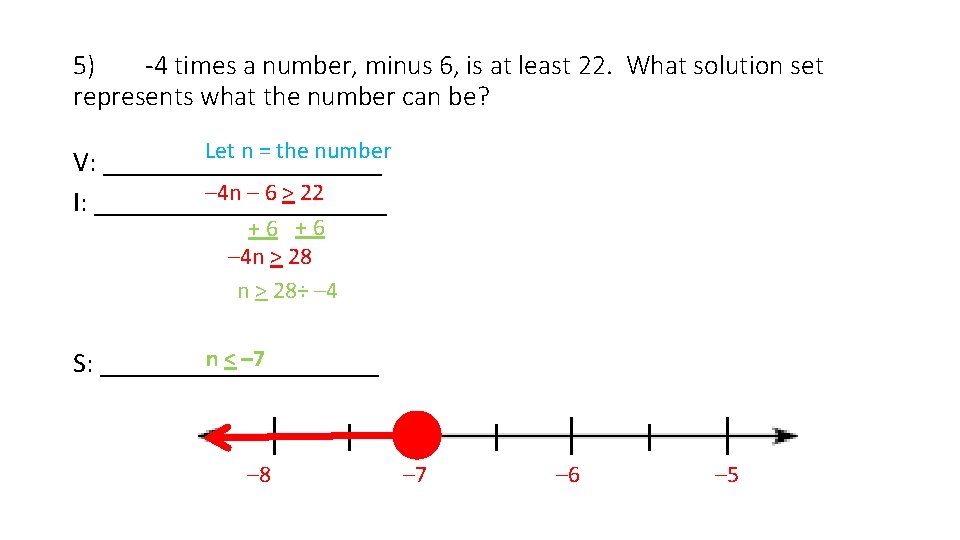 5) -4 times a number, minus 6, is at least 22. What solution set