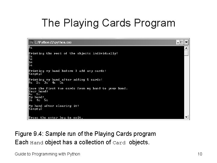 The Playing Cards Program Figure 9. 4: Sample run of the Playing Cards program