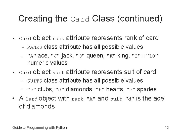 Creating the Card Class (continued) • Card object rank attribute represents rank of card