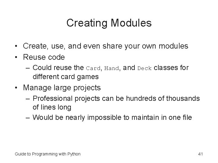 Creating Modules • Create, use, and even share your own modules • Reuse code