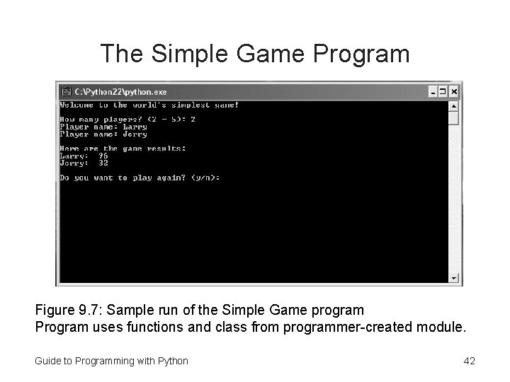 The Simple Game Program Figure 9. 7: Sample run of the Simple Game program