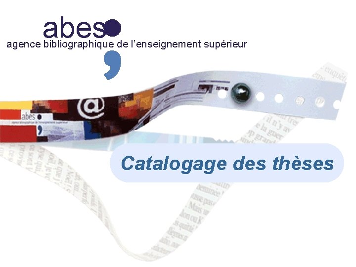 abes agence bibliographique de l’enseignement supérieur Catalogage des thèses 