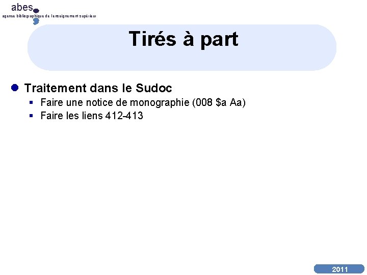 abes agence bibliographique de l’enseignement supérieur Tirés à part l Traitement dans le Sudoc