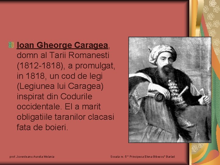 Ioan Gheorge Caragea, domn al Tarii Romanesti (1812 -1818), a promulgat, in 1818, un