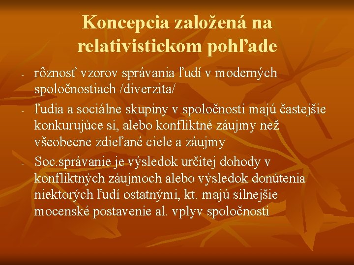 Koncepcia založená na relativistickom pohľade - - - rôznosť vzorov správania ľudí v moderných