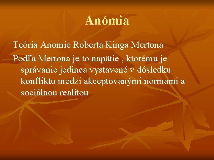 Anómia Teória Anomie Roberta Kinga Mertona Podľa Mertona je to napätie , ktorému je Anómia Teória Anomie Roberta Kinga Mertona Podľa Mertona je to napätie , ktorému je