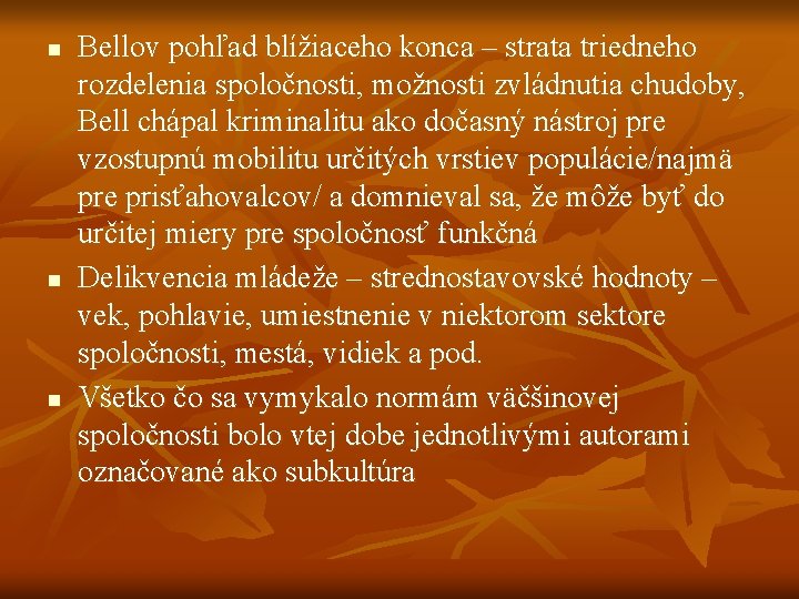 n n n Bellov pohľad blížiaceho konca – strata triedneho rozdelenia spoločnosti, možnosti zvládnutia