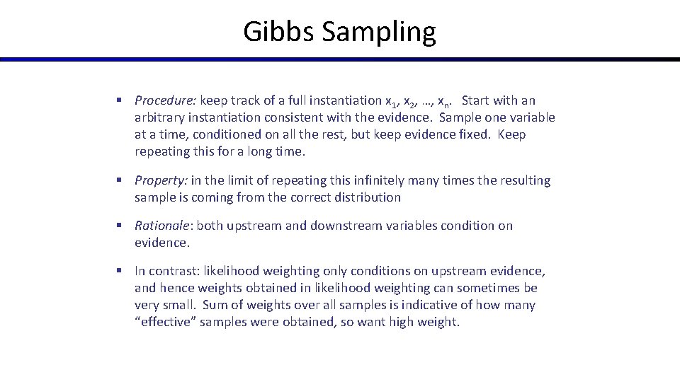 Gibbs Sampling § Procedure: keep track of a full instantiation x 1, x 2, Gibbs Sampling § Procedure: keep track of a full instantiation x 1, x 2,