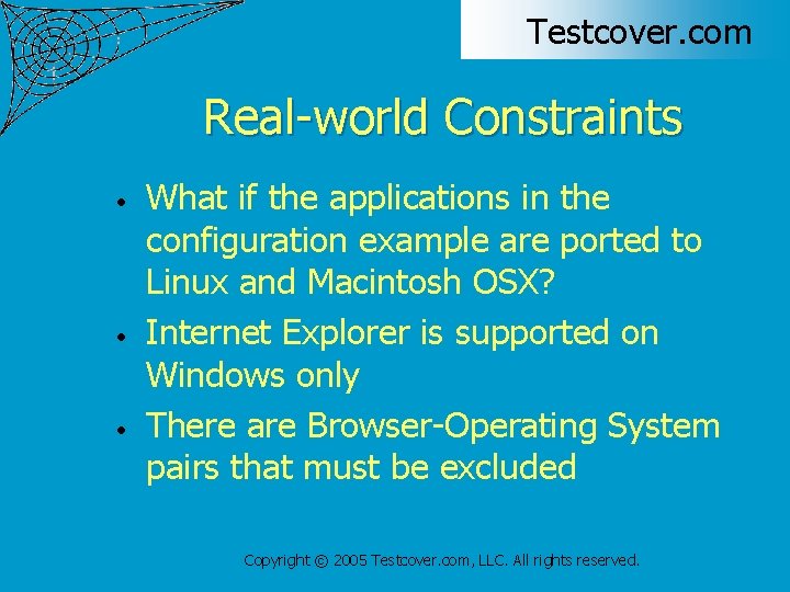 Testcover. com Real-world Constraints • • • What if the applications in the configuration