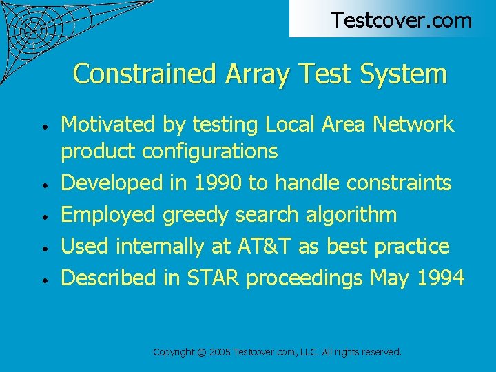 Testcover. com Constrained Array Test System • • • Motivated by testing Local Area