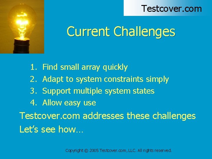 Testcover. com Current Challenges 1. 2. 3. 4. Find small array quickly Adapt to