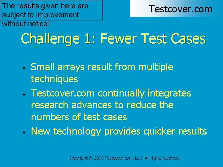 The results given here are subject to improvement without notice! Testcover. com Challenge 1: