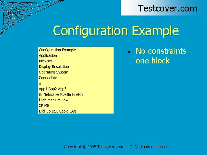 Testcover. com Configuration Example • No constraints – one block Copyright © 2005 Testcover.