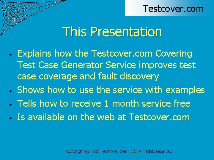Testcover. com This Presentation • • Explains how the Testcover. com Covering Test Case