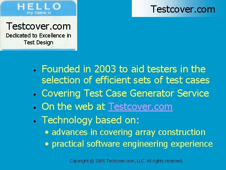Testcover. com Dedicated to Excellence in Test Design • • Founded in 2003 to