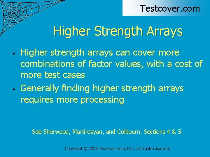 Testcover. com Higher Strength Arrays • • Higher strength arrays can cover more combinations