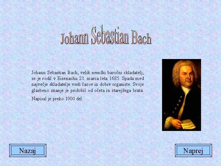 Johann Sebastian Bach, velik nemški baročni skladatelj, se je rodil v Eisenachu 21. marca