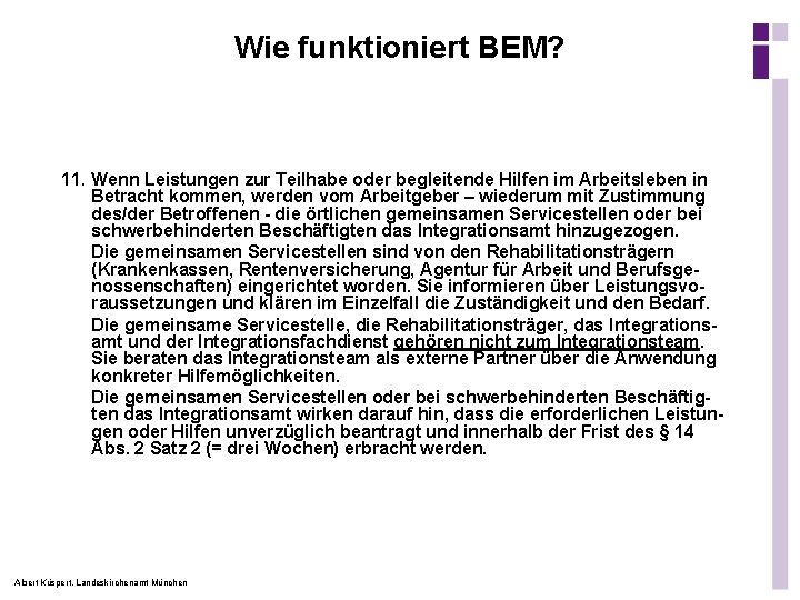 Wie funktioniert BEM? 11. Wenn Leistungen zur Teilhabe oder begleitende Hilfen im Arbeitsleben in