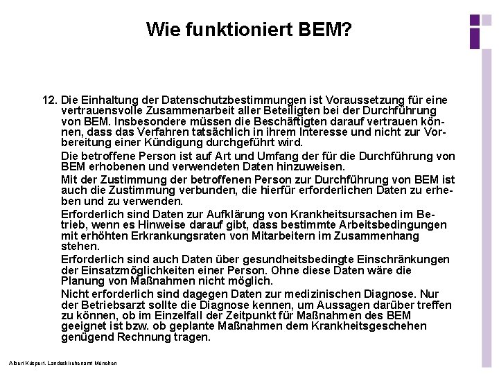 Wie funktioniert BEM? 12. Die Einhaltung der Datenschutzbestimmungen ist Voraussetzung für eine vertrauensvolle Zusammenarbeit
