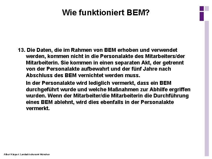 Wie funktioniert BEM? 13. Die Daten, die im Rahmen von BEM erhoben und verwendet