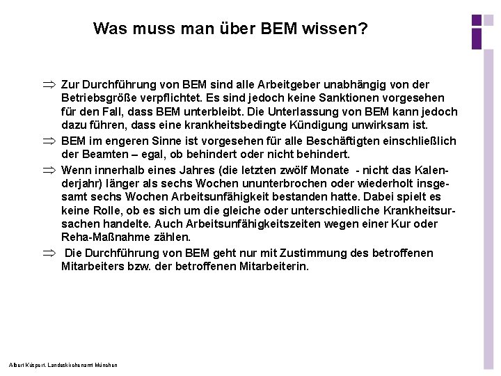 Was muss man über BEM wissen? Þ Þ Zur Durchführung von BEM sind alle