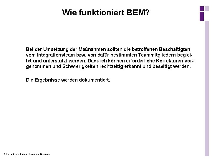 Wie funktioniert BEM? Bei der Umsetzung der Maßnahmen sollten die betroffenen Beschäftigten vom Integrationsteam