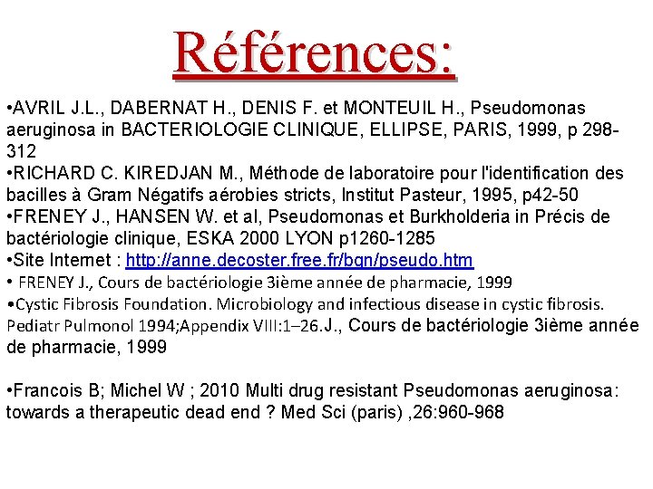 Références: • AVRIL J. L. , DABERNAT H. , DENIS F. et MONTEUIL H.