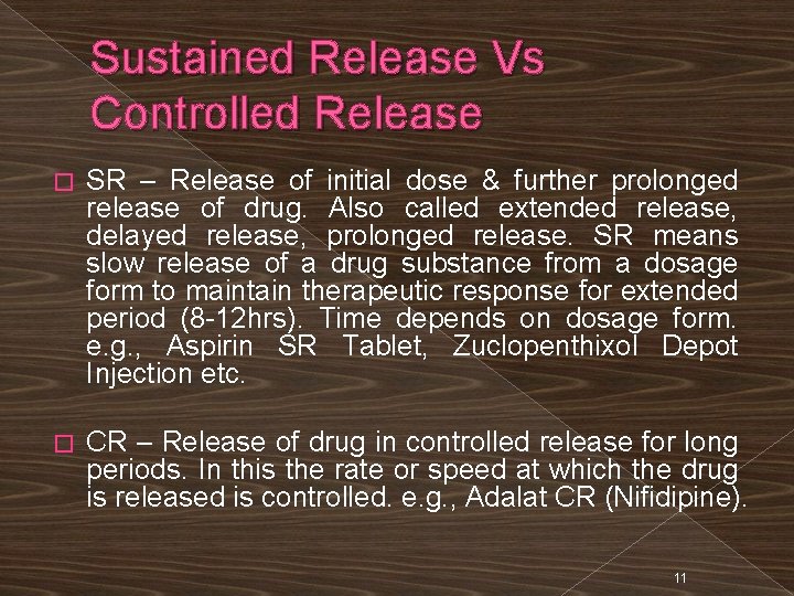 Sustained Release Vs Controlled Release � SR – Release of initial dose & further