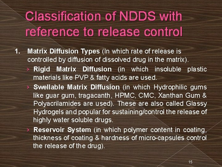 Classification of NDDS with reference to release control 1. Matrix Diffusion Types (In which