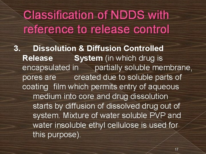 Classification of NDDS with reference to release control 3. Dissolution & Diffusion Controlled Release